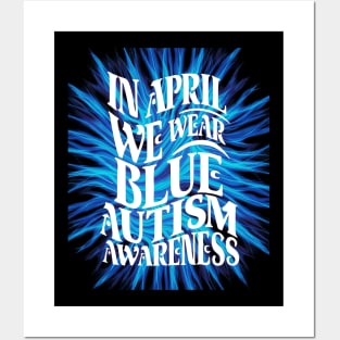 In April We Wear Blue Autism Awareness Posters and Art
